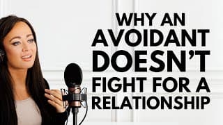 THIS Is Why An Avoidant Doesn't Fight For A Relationship & What to Do!
