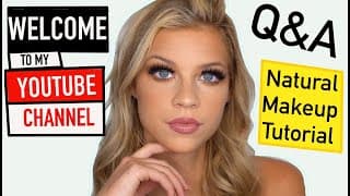 NATURAL GLAM MAKEUP TUTORIAL///Q&A