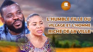 L’humble Fille Du Village Et L’homme Riche De La Ville -Films Africains| Films Nigérians En Français