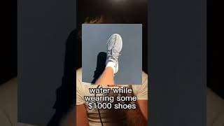 he ruined $1,000 shoes