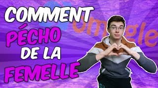 COMMENT PÉCHO DE LA FEMELLE SUR OMEGLE ! + Scène épic