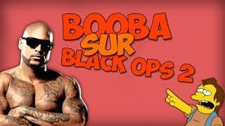 BOOBA SUR BLACK OPS 2 !