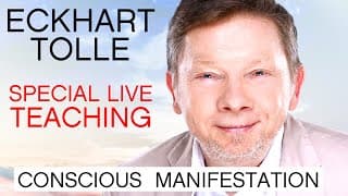 Eckhart Tolle Special Live Teaching | Conscious Manifestation