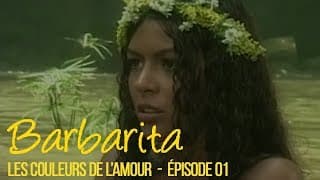 BARBARITA, les couleurs de l'amour - EP 1 -  Complet en français