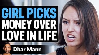 Girl Picks Money Over Love In Life | Dhar Mann