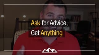 How To Get Anything You Want In Life (Using Advice)