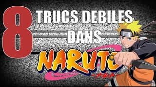 8 TRUCS DEBILES DANS NARUTO