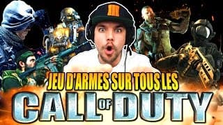 JEU D'ARMES SUR TOUS LES CALL OF DUTY !!!