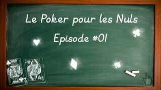 Le Poker pour les Nuls #01 : Les Bases