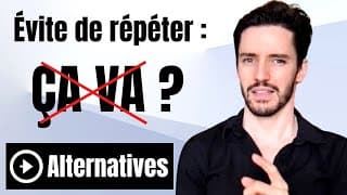 Évitez de dire "Ça va ?" / "Comment ça va ?" | Dites plutôt :