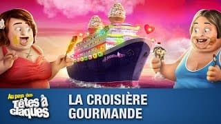 La Croisière Gourmande - Têtes à claques