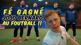 Fé gagné Jojo Bernard au foot