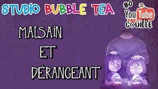 #YTPC0 - StudioBubbleTea, chaîne malsaine et dérangeante.