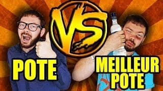 Pote VS Meilleur Pote