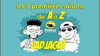 Ladjagaï Compile générale des 5 premières saisons (de A à z)