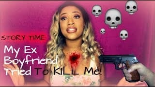 STORYTIME: My Ex Boyfriend Tried To KILL Me!!