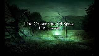 "The Colour Out of Space" by H.P. Lovecraft — Narrated by Luke Correia