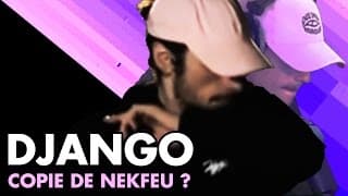 DJANGO, COPIE DE NEKFEU ? (Analyse Fichu)
