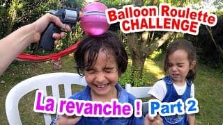 BALLOON ROULETTE CHALLENGE la revanche (Partie 2) : Et le gagnant est ?