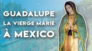 Les apparitions de la NOTRE DAME de GUADALUPE au MEXIQUE (Épisode 1)