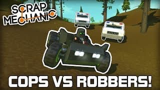 Multiplayer Cops & Robbers Challenge! (Scrap Mechanic #270)