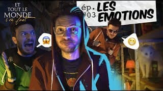 Et tout le monde s'en fout #3 - Les émotions -