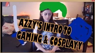 MY FIRST VIDEO: Azzy's Intro To Cosplay and Gaming!