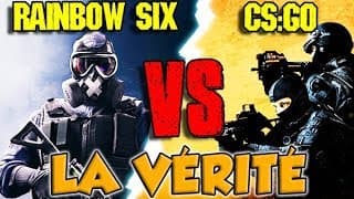RAINBOW SIX vs CS GO : LA VÉRITÉ