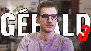 Gérald 3 (Le type qui prenait tout au premier degré)