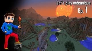 Let's Play Mécanique 2.0 ! - Ep 1 - Un nouveau monde
