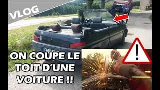 ON DÉCOUPE LE TOIT D'UNE VOITURE !!! PEUGEOT 106 CABRIOLET - Vilebrequin