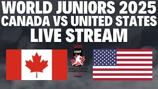 WORLD JUNIORS LIVE: Canada vs United States | 2025 IIHF World Junior Hockey Championships Stream