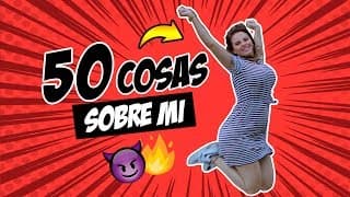 50 COSAS SOBRE MI | MI PRIMER VIDEO | JennyDevil