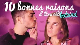 Les 10 bonnes raisons d'être célibataire ! (ft. Darko)