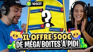 Mon invité offre 500€ de Méga Boites à Pidi sur Brawl Stars ! (il est complètement fou...)