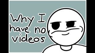 Why I Have No Videos