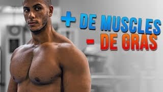 Prendre du MUSCLE et Perdre du GRAS... EN MÊME TEMPS