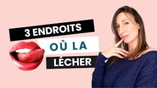 3 Endroits où LÉCHER UNE FEMME ! 🔥