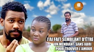 J'ai Fait Semblant D'Être Un Mendiant Sans Abri Pour Trouver L'amour - Films Nigérians En Français