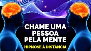 HIPNOSE À DISTÂNCIA PARA CHAMAR UMA PESSOA PELA MENTE