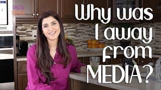 Why was I away from Media? - Ghazal Siddique