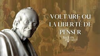 Secrets d'histoire - Voltaire ou la liberté de penser