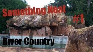 Something Neat #1: River Country