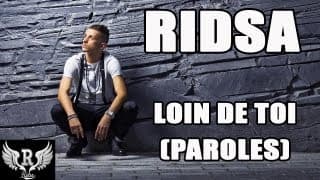 Ridsa - Loin de toi [ Paroles ]
