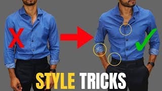 7 Style Tricks That Will INSTANTLY Improve Your Style