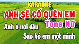 Karaoke Anh Sẽ Cố Quên Em Tone Nữ ( Cm ) Nhạc Chế VỌNG KIM LANG | Trọng Hiếu