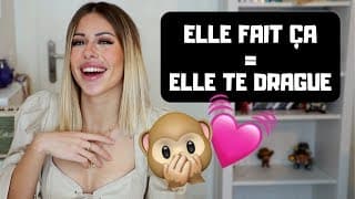 LES SIGNES QU'UNE FILLE TE DRAGUE !!