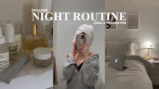 COLLEGE NIGHT ROUTINE: realistic, chill & productive