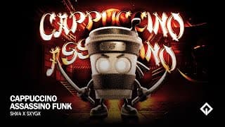 CAPPUCCINO ASSASSINO FUNK - SHX4 x SXYGX