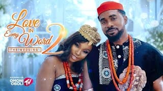 LOVE IN EVERY WORD 2 - THE WEDDING | Nigerian Movies 2025 Latest Full Movies